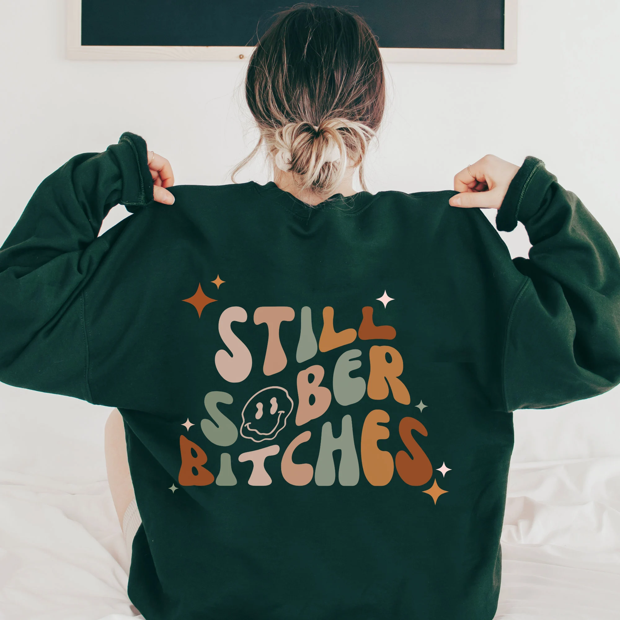 Still Sober Bitches Sweatshirt