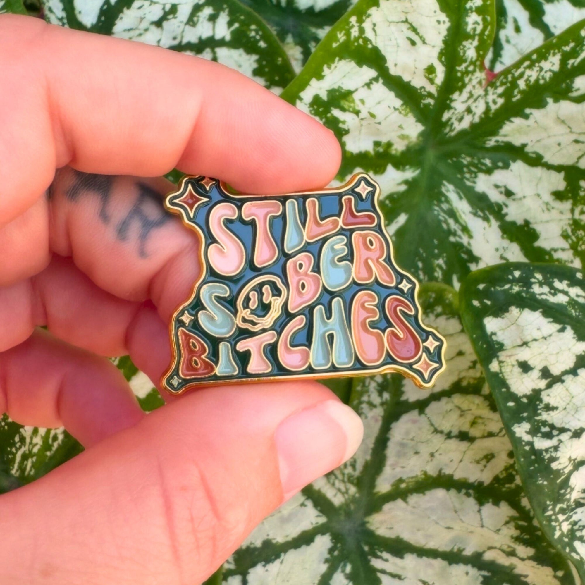 Still Sober Bitches Enamel Pin